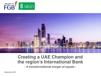 Creating a UAE Champion and  the regions International Bank  - A transformational merger of