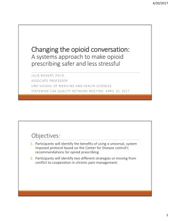 Changing the opioid conversation:  A systems approach to make opioid  prescribing safer and less