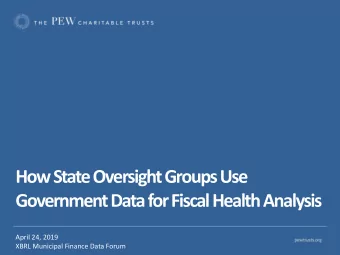 Government Data for Fiscal Health Analysis  April 24, 2019  XBRL Municipal Finance Data Forum  Who