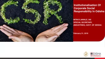 Institutionalisation Of  Corporate Social  Responsibility In Odisha  NITIN B JAWALE, IAS  SPECIAL
