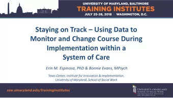 Implementation within a  System of Care  Erin M. Espinosa, PhD &amp; Bonnie Evans, MPsych  Texas