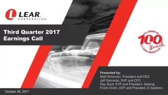 Third Quarter 2017  Earnings Call  Presented by:  Matt Simoncini, President and CEO  Jeff Vanneste,