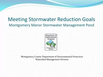 Meeting Stormwater Reduction Goals  Montgomery Manor Stormwater Management Pond  Montgomery County