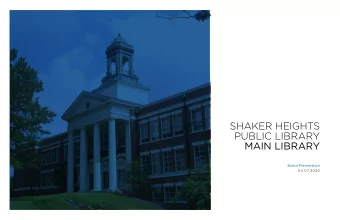 SHAKER HEIGHTS  PUBLIC LIBRARY  MAIN LIBRARY  Board Presentation  04.07.2020  TRANSPARENCY AT