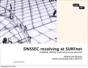 DNSSEC resolving at SURFnet  ICANN38, DNSSEC panel discussion, Brussels  Roland van Rijswijk