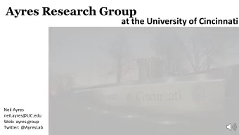 Ayres Research Group  at the University of Cincinnati  Neil Ayres  neil.ayres@UC.edu  Web: