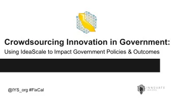 Crowdsourcing Innovation in Government:  Using IdeaScale to Impact Government Policies &amp;