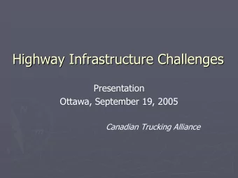 Highway Infrastructure Challenges  Highway Infrastructure Challenges  Presentation  Ottawa,
