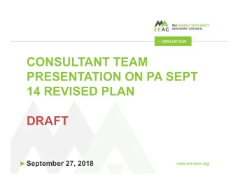 CONSULTANT TEAM  PRESENTATION ON PA SEPT  14 REVISED PLAN  DRAFT  September 27, 2018  AGENDA