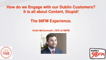 How do we Engage with our Dublin Customers?  It is all about Content, Stupid!     The 98FM