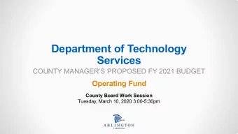 Department of Technology  Services  COUNTY MANAGERS PROPOSED FY 2021 BUDGET  Operating Fund