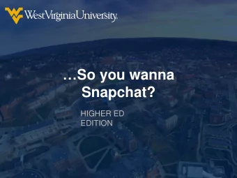 So you wanna  Snapchat?  HIGHER ED  EDITION  Hi!  Candace Nelson  Social Media Editor  West
