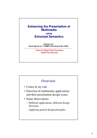 Overview   Centre &amp; my role   Selection of multimedia applications  and their