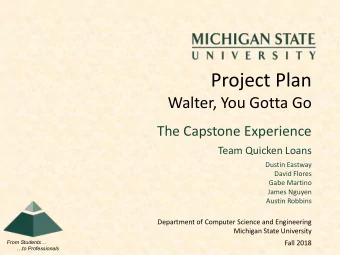 Project Plan  Walter, You Gotta Go  The Capstone Experience  Team Quicken Loans  Dustin Eastway