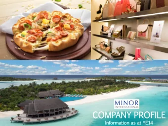 COMP  MPANY  ANY  PROFILE  FILE  Informa  rmati  tion  on  as  as  a  at  YE14  14 To be A Leading