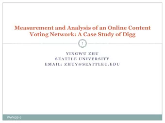 Voting Network: A Case Study of Digg  1  Y I N G W U Z H U  S E A T T L E  U N I V E R S I T Y  E M