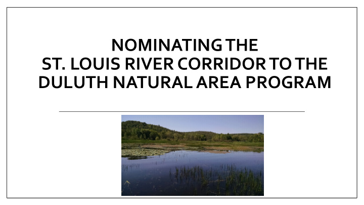 nominating the st louis river corridor to the duluth