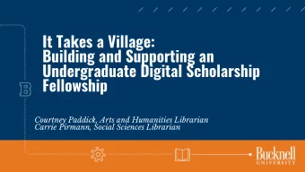 It Takes a Village:  Building and Supporting an  Undergraduate Digital Scholarship  Fellowship