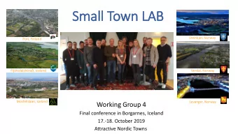 Small Town LAB  Steinkjer, Norway  Pori, Finland  Verdal, Norway  Fljtsdalshra, Iceland