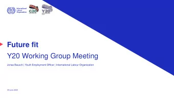 Future fit  Y20 Working Group Meeting  Jonas Bausch | Youth Employment Officer | International