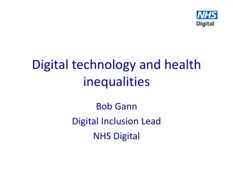 inequalities  Bob Gann  Digital Inclusion Lead  NHS Digital  Our digital life in 2025   Experts