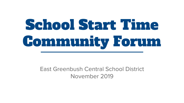 school start time community forum why is egcsd