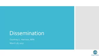 Dissemination  Courtney L. Harrison, MPA  March 28, 2017  Maine  Tennessee  South Carolina