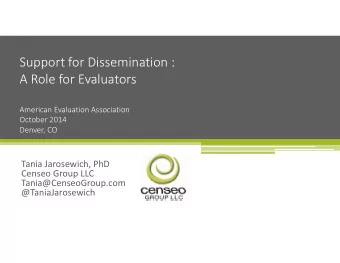 Support for Dissemination : A Role for Evaluators American Evaluation Association October 2014