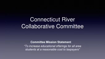 Collaborative Committee  Committee Mission Statement  To increase educational offerings for all