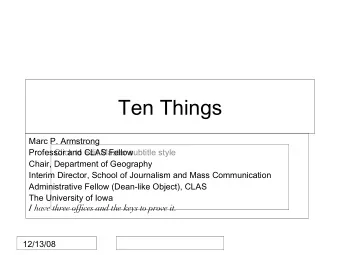 Ten Things  Marc P. Armstrong  Professor and CLAS Fellow  Click to edit Master subtitle style