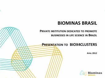 BIOMINAS BRASIL P RIVATE INSTITUTION DEDICATED TO PROMOTE BUSINESSES IN LIFE SCIENCE IN B RAZIL P
