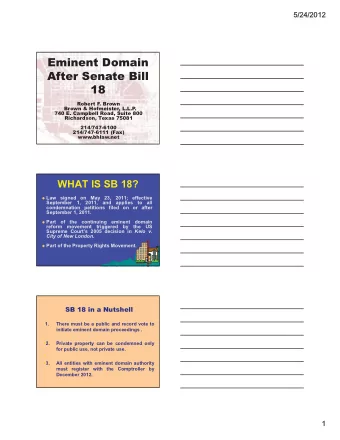 Eminent Domain  After Senate Bill  18  Robert F  . Brown  Brown &amp; Hofmeister, L.L.P  .  740 E.
