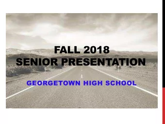 SENIOR PRESENTATION  GEORGETOWN HIGH SCHOOL  School Counselors  Michelle Barfield,  A-Do  Tara