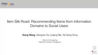 Item Silk Road: Recommending Items from Information  Domains to Social Users Xiang Wang , Xiangnan