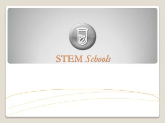 STEM Schools  Recruit and retain highly  Use principles of inquiry  qualified, committed  and