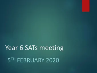 Year 6 SATs meeting 5 TH FEBRUARY 2020  Year 6 SATs  Welcome  Breakfast club  SATs week