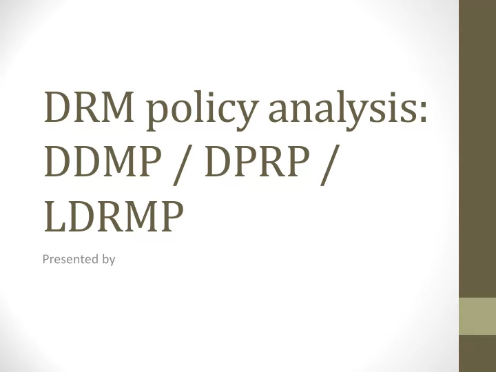 drm policy analysis ddmp dprp ldrmp