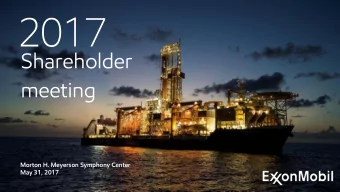 2017  Shareholder  meeting  Morton H. Meyerson Symphony Center  May 31, 2017  Robust strategy in a