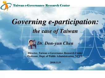 Governing e-  -participation:  participation:  Governing e  the case of Taiwan  the case of Taiwan