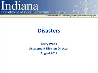 Disasters  Barry Wood  Assessment Division Director  August 2017  1  Todays class will cover