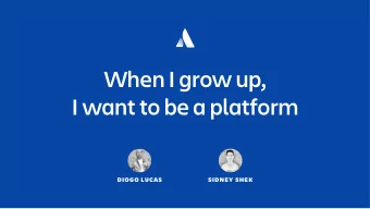 When I grow up,  I want to be a platform  DIOGO LUCAS  SIDNEY SHEK  Common user experiences