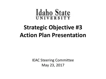 Strategic Objective #3  Action Plan Presentation  IEAC Steering Committee  May 23, 2017  ISUs
