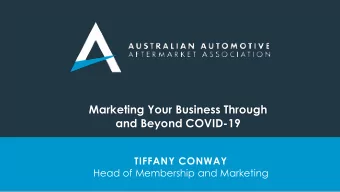 and Beyond COVID-19  TIFFANY CONWAY  Head of Membership and Marketing  What well cover today