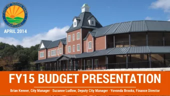 FY15 BUDGET PRESENTATION Brian Kenner, City Manager  Suzanne Ludlow, Deputy City Manager