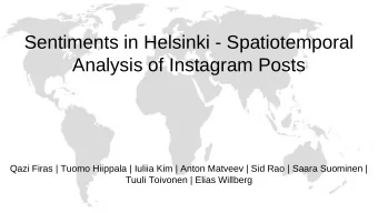 Sentiments in Helsinki - Spatiotemporal  Analysis of Instagram Posts  Qazi Firas | Tuomo Hiippala |