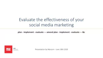 Evaluate the effectiveness of your  social media marketing  plan - implement - evaluate --- amend