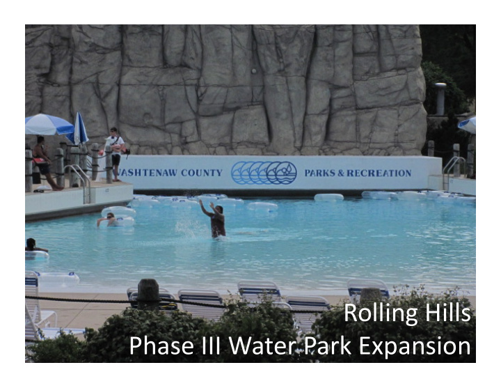 rolling hills phase iii water park expansion current