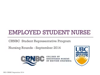 EMPLOYED STUDENT NURSE  CRNBC  Student Representative Program  Nursing Rounds - September 2014