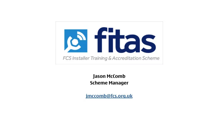 jason mccomb scheme manager jmccomb fcs org uk