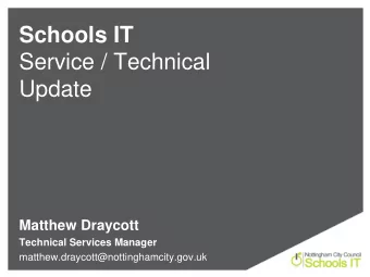 Service / Technical  Update  Matthew Draycott  Technical Services Manager